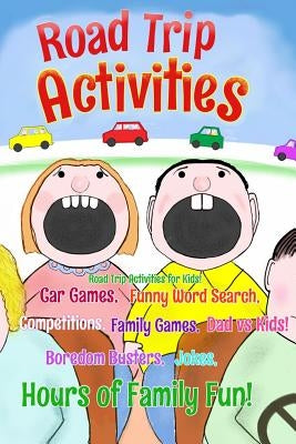 Road Trip Activities: Road trip activities for kids! Car games, Funny word search, Competitions, Family games, Dad vs Kids, Jokes, by Snuckle, Jack