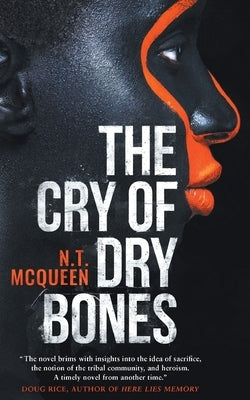 The Cry of Dry Bones by McQueen, N. T.