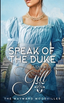 Speak of the Duke by Gill, Tamara