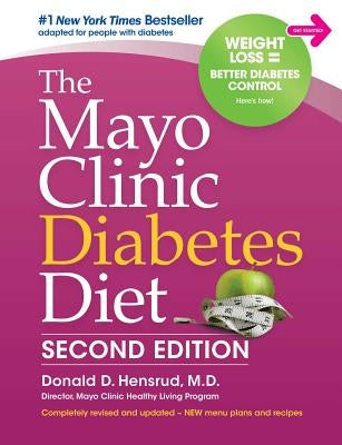 The Mayo Clinic Diabetes Diet: 2nd Edition: Revised and Updated by Hensrud, Donald D.