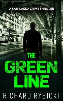 The Green Line: A Sam Laska Crime Thriller by Rybicki, Richard