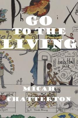 Go to the Living by Chatterton, Micah