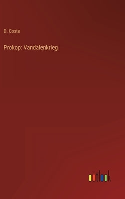 Prokop: Vandalenkrieg by Coste, D.