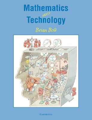 Mathematics Meets Technology by Bolt, Brian