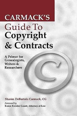 Carmack's Guide to Copyright & Contracts by Carmack, Sharon DeBartolo