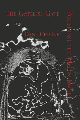 The Gateless Gate and Polishing the Moon Sword by Cervine, Dane