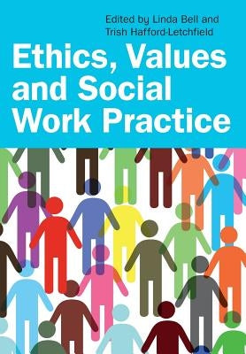 Ethics, Values and Social Work Practice by Bell, Linda