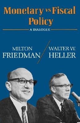 Monetary Vs Fiscal Policy by Friedman, Milton