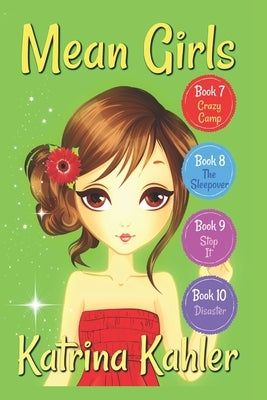 MEAN GIRLS - Part 3: Books 7,8,9 & 10: Books for Girls Aged 9-12 by Campbell, Kaz