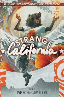 Strange California by Batt, J. Daniel