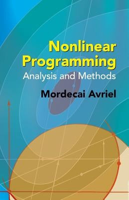 Nonlinear Programming: Analysis and Methods by Avriel, Mordecai