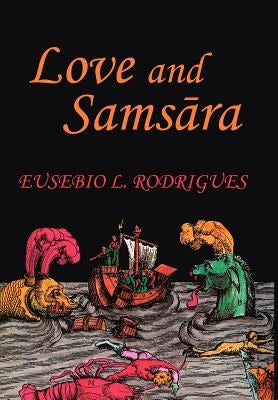 Love and Samsara by Rodrigues, Eusebio L.