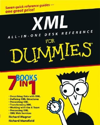 XML All in One Desk Reference for Dummies by Wagner, Richard