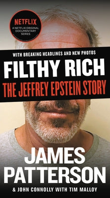 Filthy Rich: The Jeffrey Epstein Story by Patterson, James