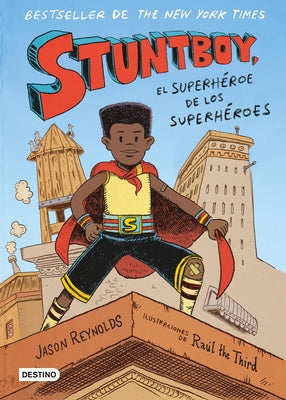 Stuntboy: El Superhéroe de Los Superhéroes / Stuntboy: In the Meantime (Spanish Edition) by Reynolds, Jason