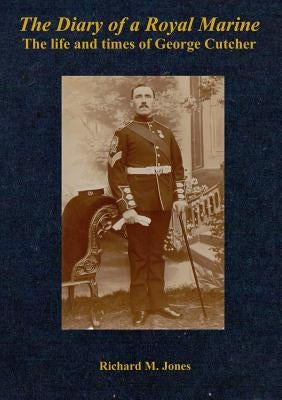 The Diary of a Royal Marine by Jones, Richard M.