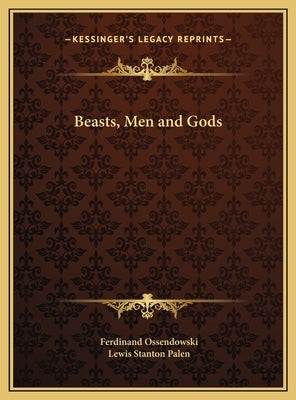 Beasts, Men and Gods by Ossendowski, Ferdinand