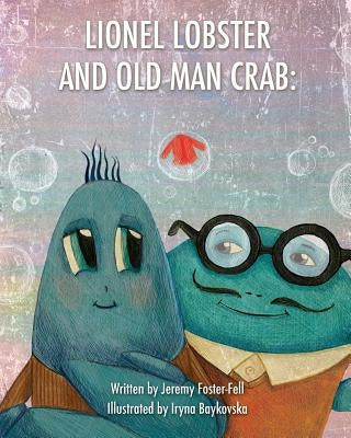 Lionel Lobster and Old Man Crab: The Red Jacket by Foster-Fell, Jeremy