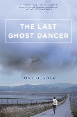 The Last Ghost Dancer by Bender, Tony
