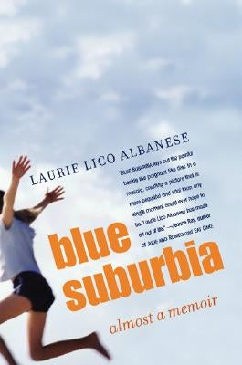 Blue Suburbia: Almost a Memoir by Albanese, Laurie