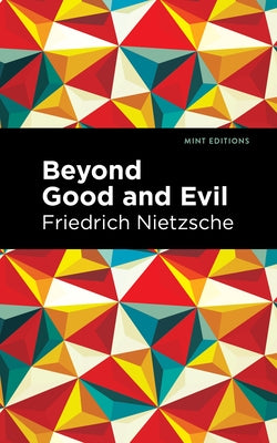 Beyond Good and Evil by Nietzsche, Friedrich Wilhelm