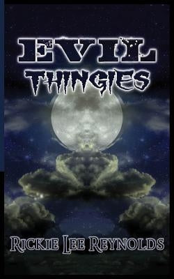 Evil Thingies by Reynolds, Rickie Lee