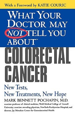Colorectal Cancer: New Tests, New Treatments, New Hope by Pochapin, Mark Bennett