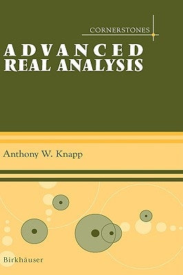 Advanced Real Analysis by Knapp, Anthony W.