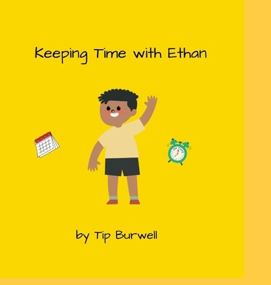 Keeping Time With Ethan by Burwell, Tip