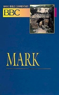 Basic Bible Commentary Mark by Weaver, Walter