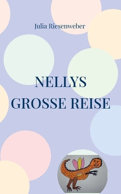 Nellys große Reise by Riesenweber, Julia