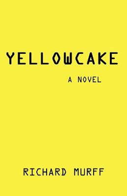 Yellowcake by Murff, Richard Jaubert