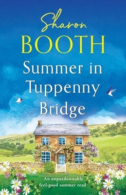 Summer in Tuppenny Bridge: An unputdownable feel-good summer read by Booth, Sharon