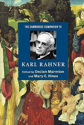 The Cambridge Companion to Karl Rahner by Marmion, Declan