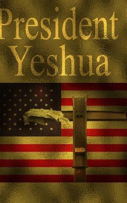 President Yeshua by Allen, Dennis