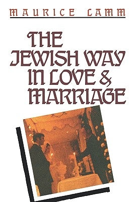 The Jewish Way in Love & Marriage by Lamm, Maurice