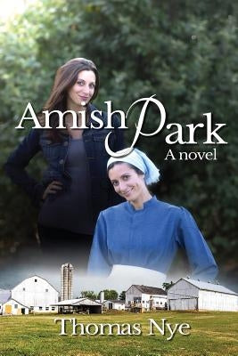Amish Park by Nye, Thomas
