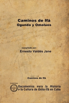 Caminos de Ifá. Ogunda y Omolúos by Vald&#233;s Jane, Ernesto