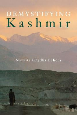 Demystifying Kashmir by Behera, Navnita Chadha