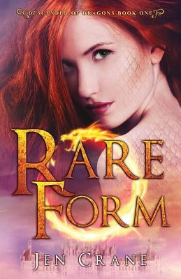 Rare Form: Descended of Dragons, Book 1 by Crane, Jen