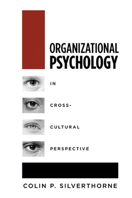 Organizational Psychology in Cross-Cultural Perspective by Silverthorne, Colin P.