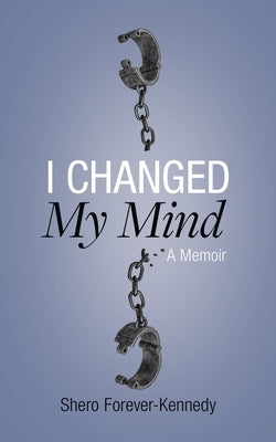 I Changed My Mind by Forever-Kennedy, Shero