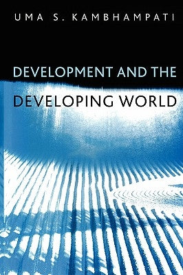 Development and the Developing World: An Introduction by Kambhampati, Uma S.