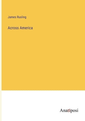 Across America by Rusling, James