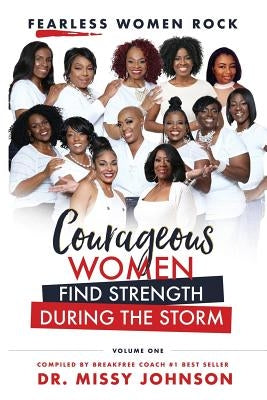 Fearless Women Rock Courageous Women Find Strength During the Storm by Johnson, Dr Missy