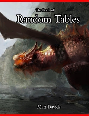 The Book of Random Tables: Fantasy Role-Playing Game Aids for Game Masters by Davids, Matt