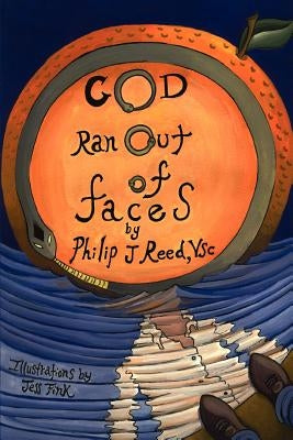 God Ran Out of Faces by Reed, Phil J.
