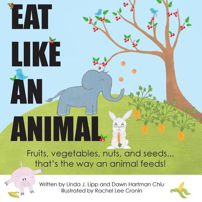 Eat Like An Animal and Act Like An Animal by Lipp, Linda J.