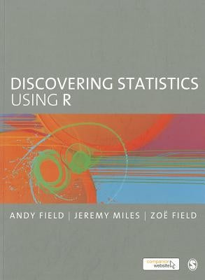 Discovering Statistics Using R by Field, Andy