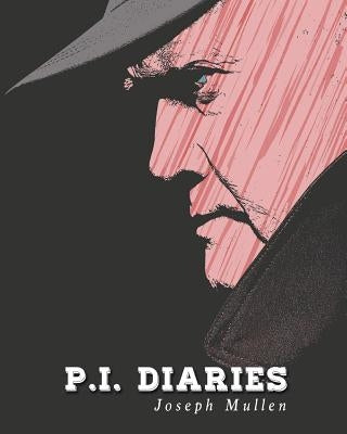 P.I. Diaries by Mullen, Joseph